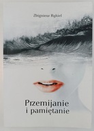 Przemijanie i pamiętanie Zbigniew Rykiel