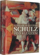Schulz pod kluczem Budzyński Wiesław