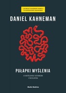 Pułapki myślenia O myśleniu szybkim i wolnym - Daniel Kahneman | BESTSELLER