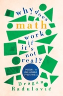 Why Does Math Work ... If It s Not Real?:
