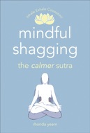 Mindful Shagging: the calmer sutra Yearn Rhonda