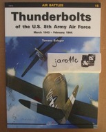 Thunderbolts of the U.S. 8th AAF March 1943 - February 1944 - Air Battles