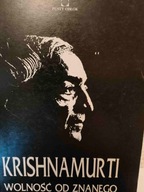 Jiddu Krishnamurti WOLNOŚĆ OD ZNANEGO