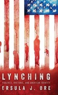 Lynching: Violence, Rhetoric, and American