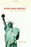 Beyond Liberal Democracy: Political Thinking for
