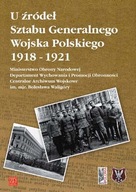 U źródeł Sztabu Generalnego Wojska Polskiego 1918-