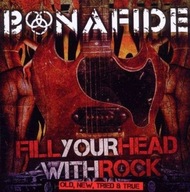 // BONAFIDE Fill Your Head With Rock CD
