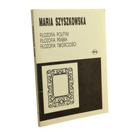 Filozofia polityki, filozofia prawa, filozofia twórczości Maria Szyszkowska