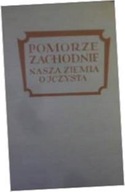 Pomorze zachodnie nasza ziemia ojczysta -