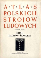 Strój Lachów Śląskich. Atlas polskich strojów lud.