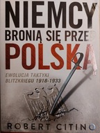 Niemcy bronią się przed Polską Robert Citino