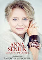 Anna Seniuk. Nietypowa baba jestem Magdalena Małecka-Wippich