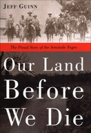 Our Land Before We Die: The Proud Story of the