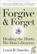 Forgive and Forget: Healing the Hurts We Don t