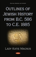 Outlines of Jewish History from B.C. 586 to C.E.