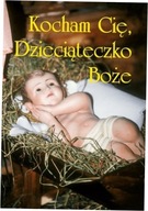 Kocham cię, Dzieciąteczko Boże