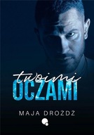 TWOIMI OCZAMI, MAJA DROŻDŻ