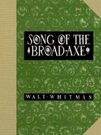 Song of the Broad-Axe Whitman Walter