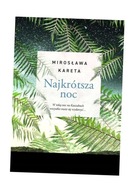 NAJKRÓTSZA NOC, MIROSŁAWA KARETA