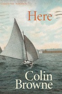 Here: New Poems Browne Colin