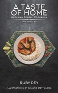 A Taste of Home: An Indian Bengali Cookbook: Amar