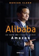 Alibaba. Jak Jack ma stworzył chiński Amazon