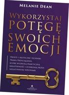 Wykorzystaj potęgę swoich emocji. Proste i skuteczne techniki Prawa Przycią