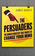 The Persuaders: The hidden industry that wants to