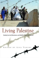 Living Palestine: Family Survival, Resistance,