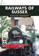 Railways of Sussex Bennett Patrick