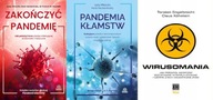 Zakończyć pandemię + Pandemia kłamstw+ Wirusomania