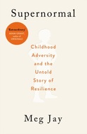 Supernormal: Childhood Adversity and the Untold