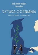 SZTUKA OCENIANIA, DUDEK-RÓŻYCKI KAROL, GŁAZ ŁUKASZ