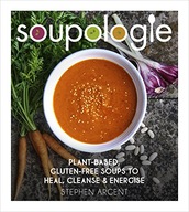 Soupologie: Plant-based, gluten-free soups to