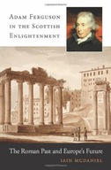 Adam Ferguson in the Scottish Enlightenment: The