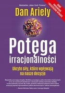 Potęga irracjonalności Ukryte siły Ariely