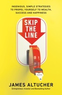 Skip the Line: Ingenious, Simple Strategies to