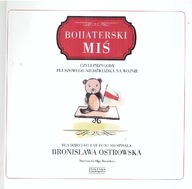 Bohaterski miś Bronisława Ostrowska