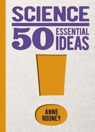 Science: 50 Essential Ideas Rooney Anne