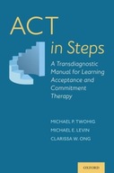 ACT in Steps: A Transdiagnostic Manual for