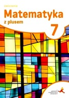 MATEMATYKA Z PLUSEM ĆWICZENIA DLA KLASY 7 SZKOŁA PODSTAWOWA