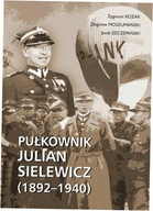 Pułkownik Julian Sielewicz (1892-1940) - Z.Kozak