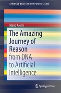 The Amazing Journey of Reason: from DNA to