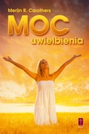 Moc uwielbienia Merlin R. Carothers