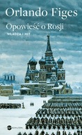 Opowieść o Rosji Władza i mit Orlando Figes