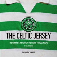 The Celtic Jersey: The story of the famous green