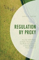 Regulation by Proxy: How the USDA Relies on