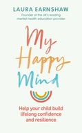 My Happy Mind: Help your child build life-long