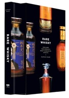 Rare Whisky: Explore the World s Most Exquisite