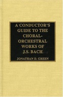 A Conductor s Guide to the Choral-Orchestral